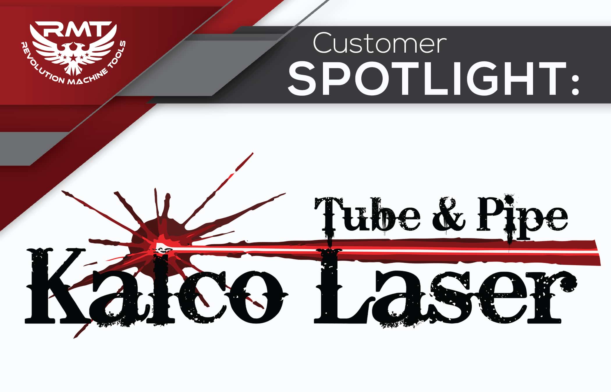 RMT Spotlight on Kalco Laser