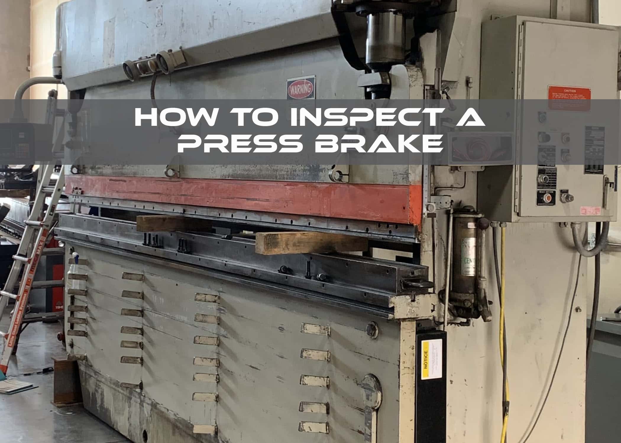 How to Inspect a Press Brake