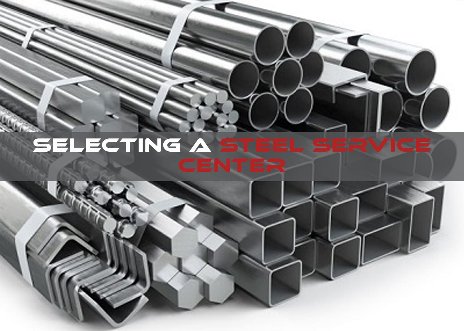 Selecting a Steel Service Center Featured