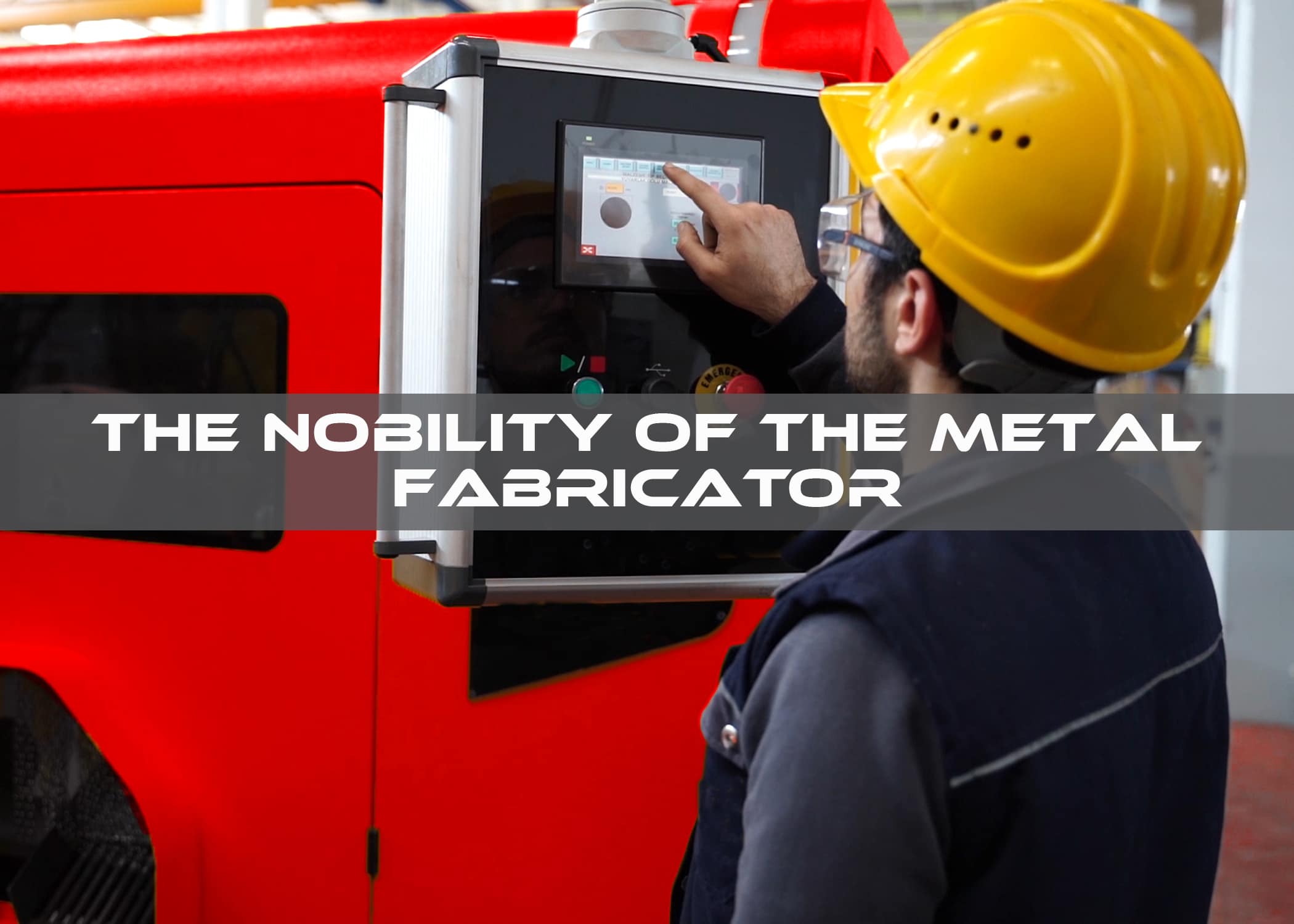 The Nobility of the Metal Fabricator Featured Image