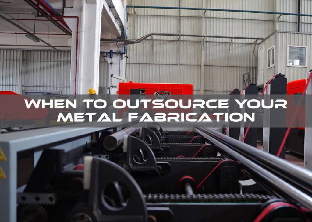 When To Outsource Your Metal Fabrication RMT Revolution Machine Tools™
