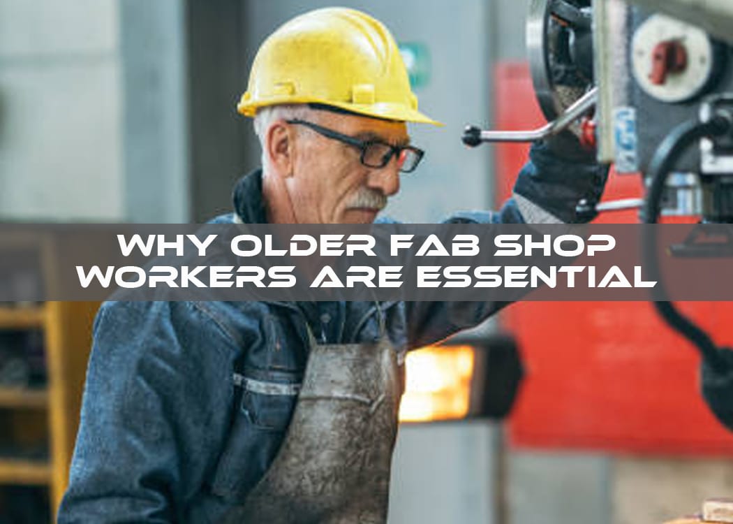 Why Older Fab Shop Workers are Essential Featured Image