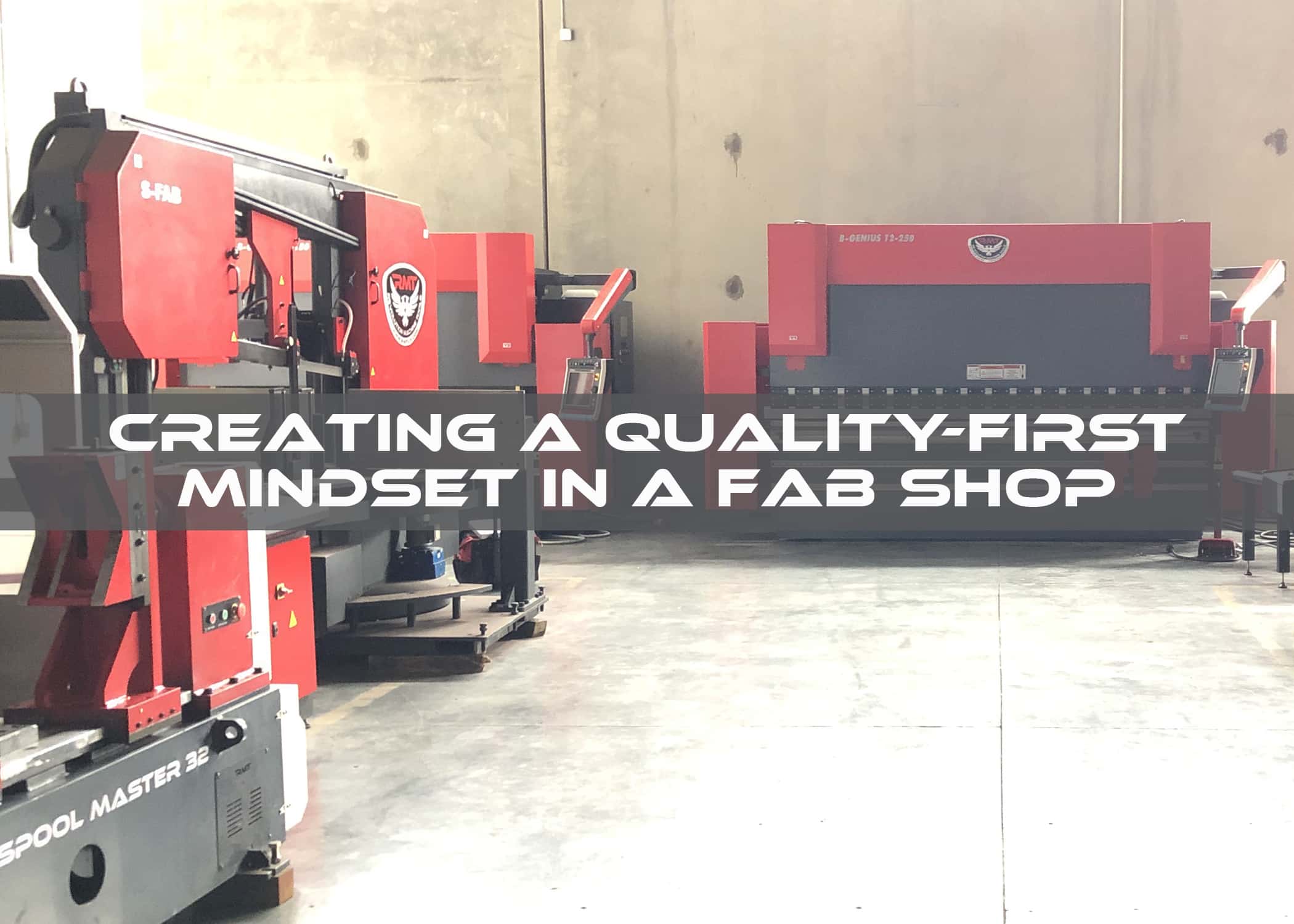 Creating a Quality-First Mindset in a Fab Shop