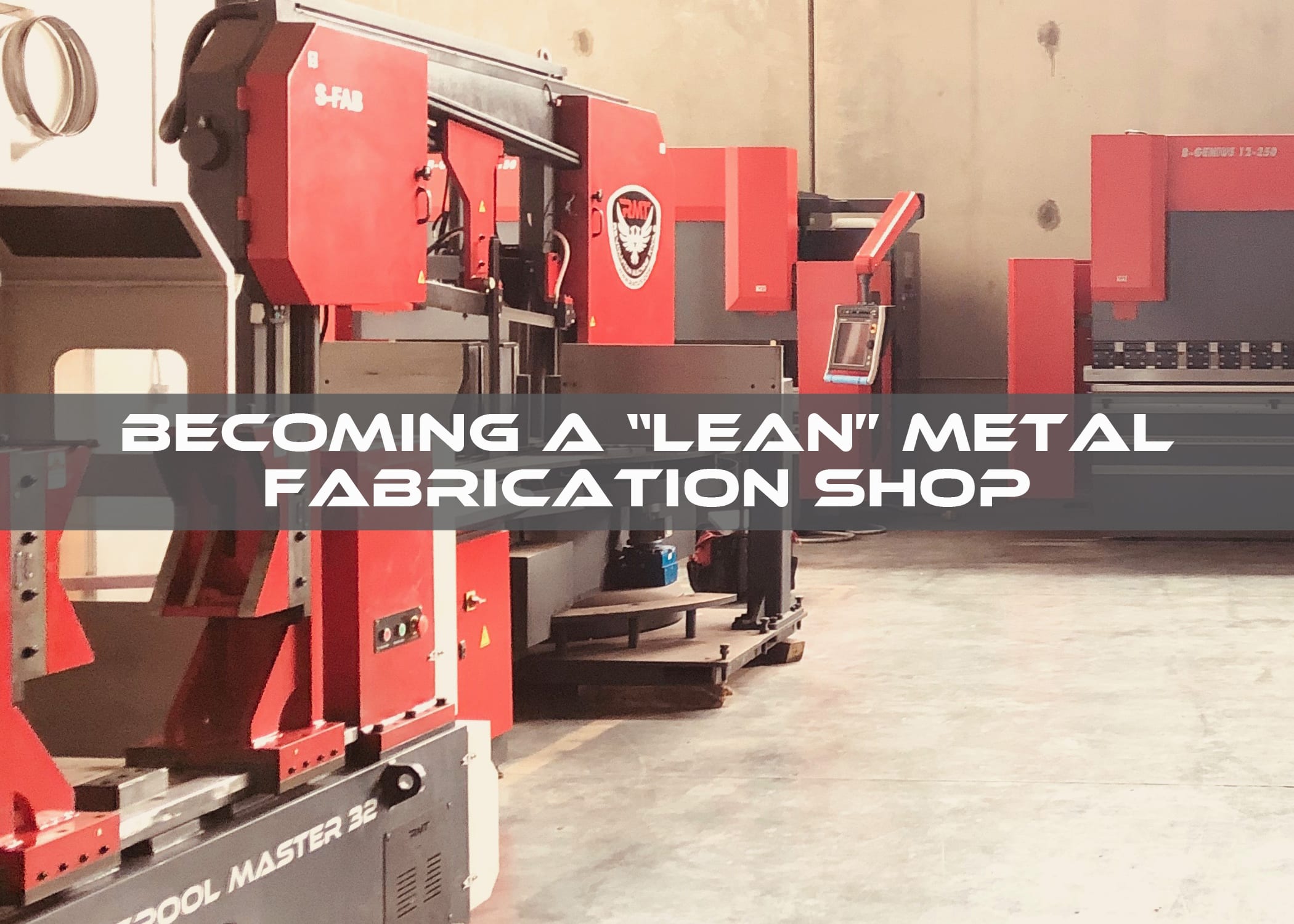 Becoming a Lean Metal Fabrication Shop