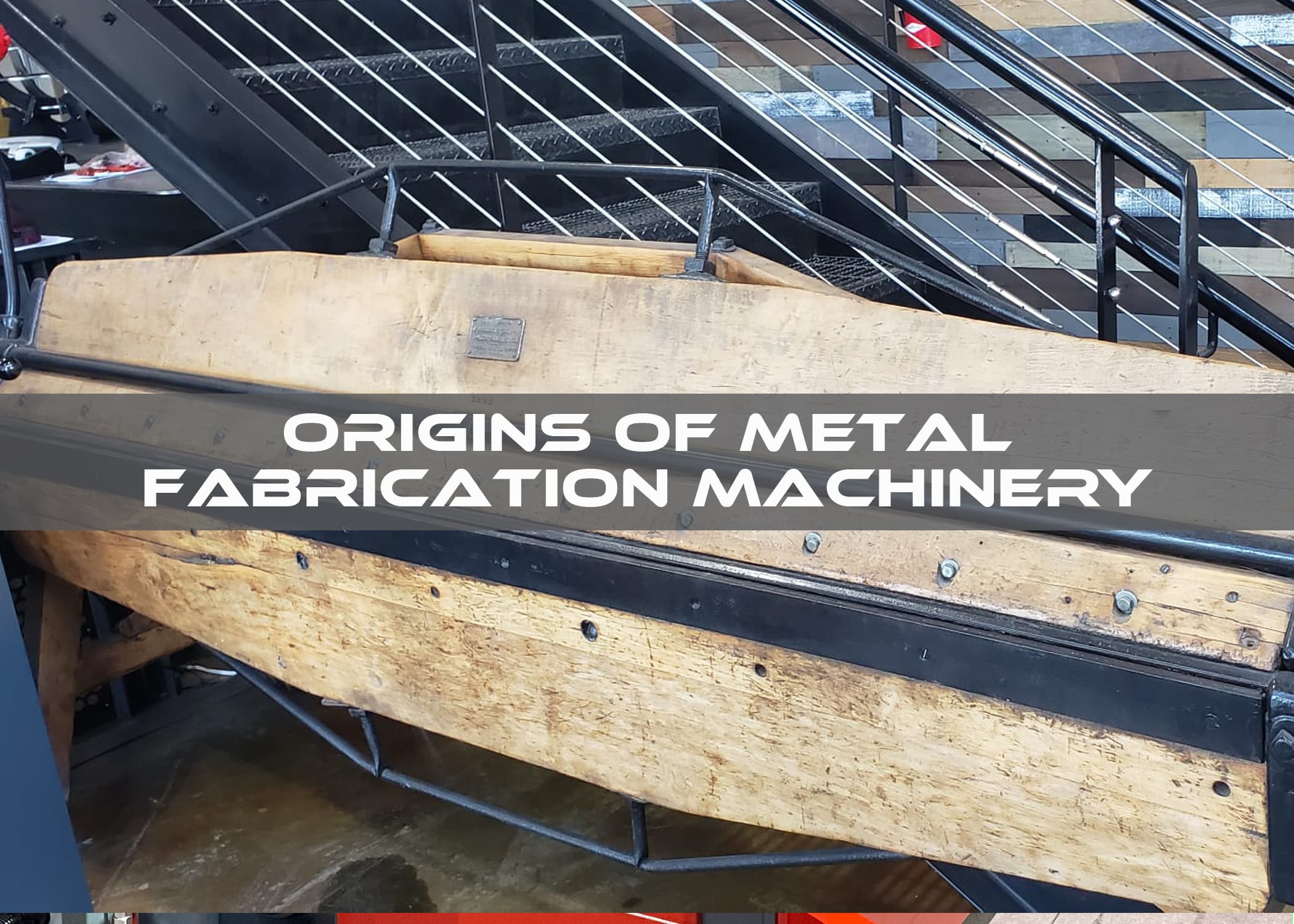 Origins of Metal Fabrication Machinery