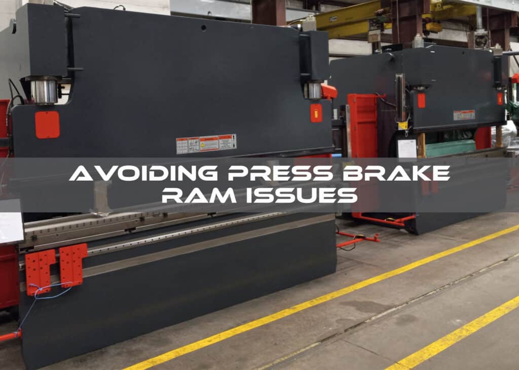 Avoiding Press Brake Ram Issues RMT Revolution Machine Tools™