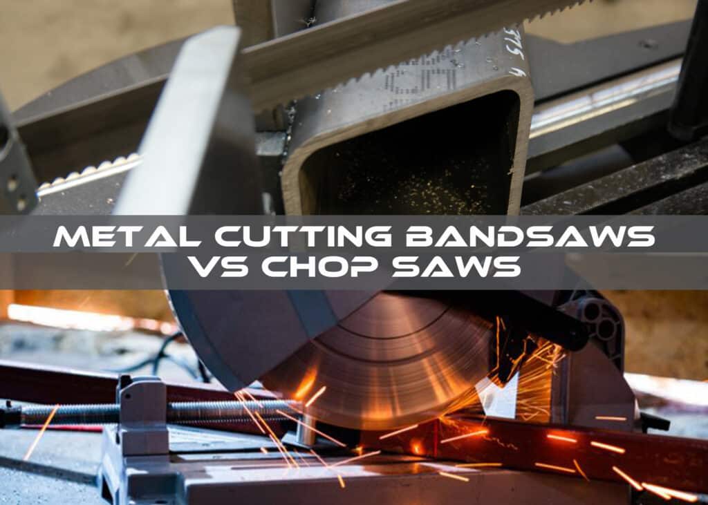 Metal Cutting Bandsaws Vs. Chop Saws RMT Revolution Machine Tools™